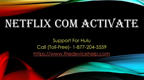 Netflix com activate Help call Toll free 1-877-204-5559