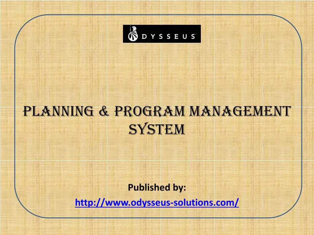 planning program management system published by http www odysseus solutions com
