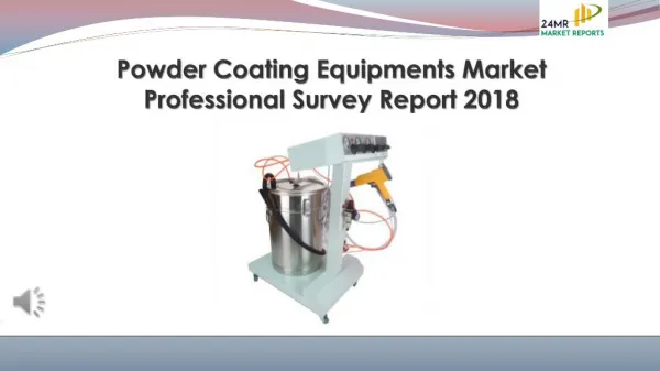 Powder Coating Equipments Market Professional Survey Report 2018