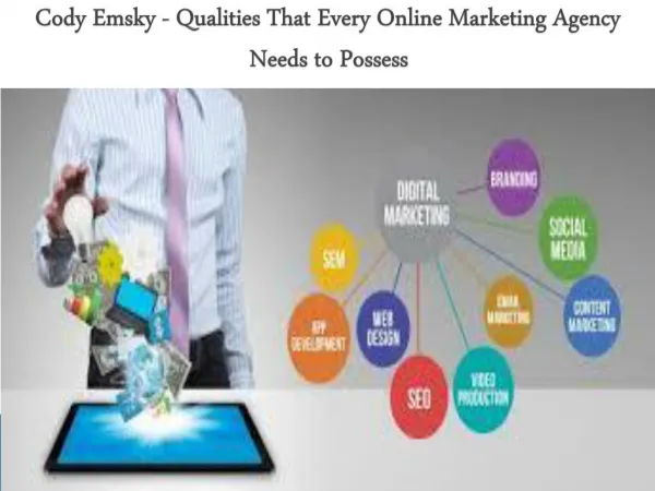 Cody Emsky - Qualities That Every Online Marketing Agency Needs to Possess