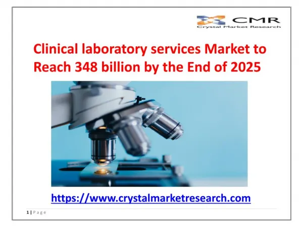 Clinical Laboratory Services Market is projected to be around USD 348 billion by 2025