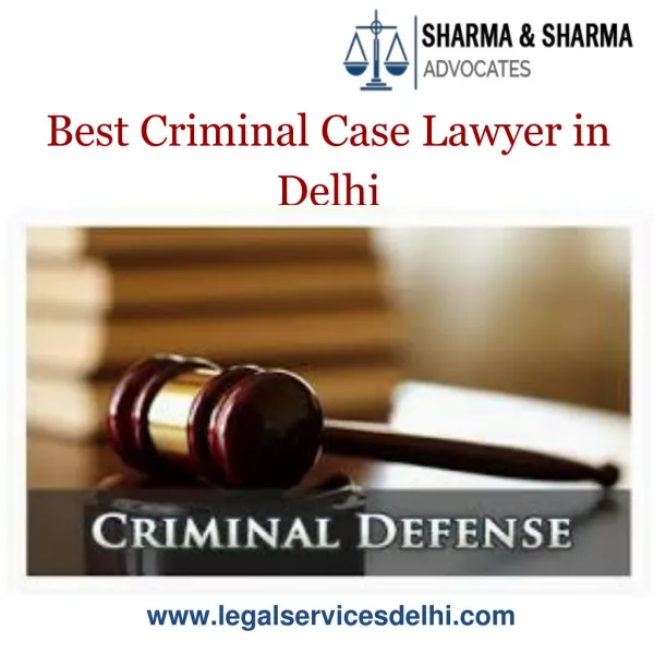 Get best defense in court with expert Criminal Case Lawyer