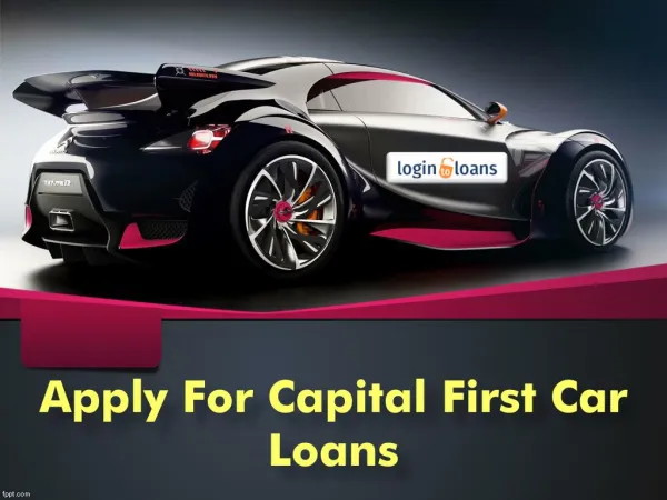 Capital First Car Loans, Apply for Capital First Car Loan in India - Logintoloans