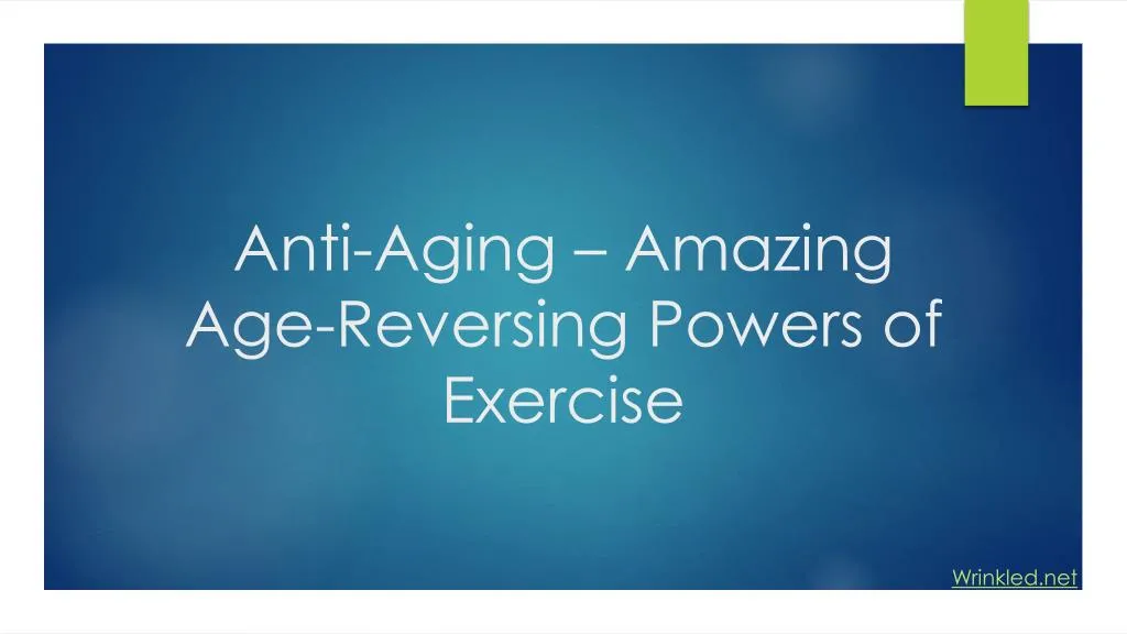anti aging amazing age reversing powers of exercise