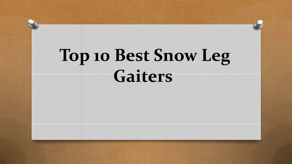 top 10 best snow leg gaiters