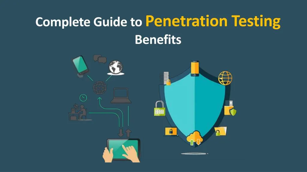 complete guide to penetration testing benefits