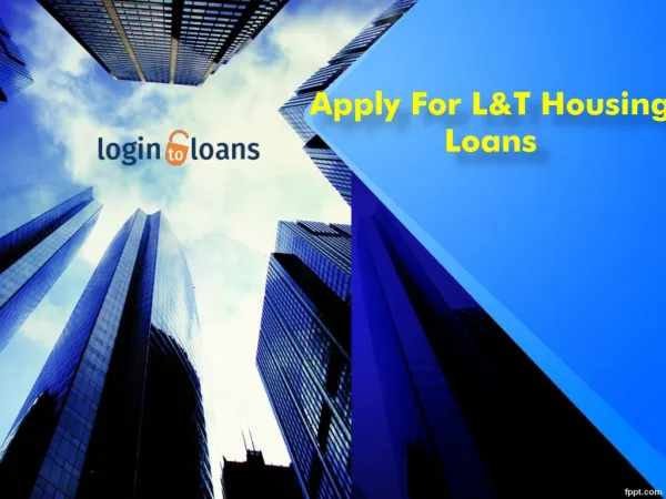 Apply For L & T Finance Home Loans Online, Apply For L & T Finance Home Loans Online at Lowest Interest Rates - Loginto