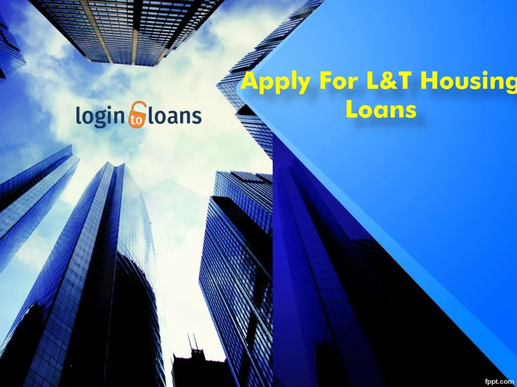 apply for l t housing loans