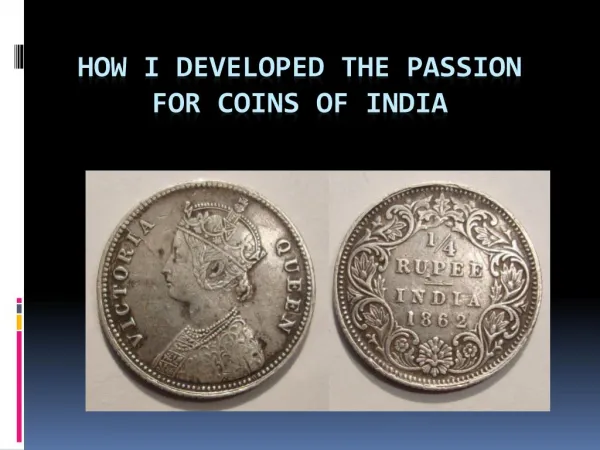 How I developed the passion for coins of India