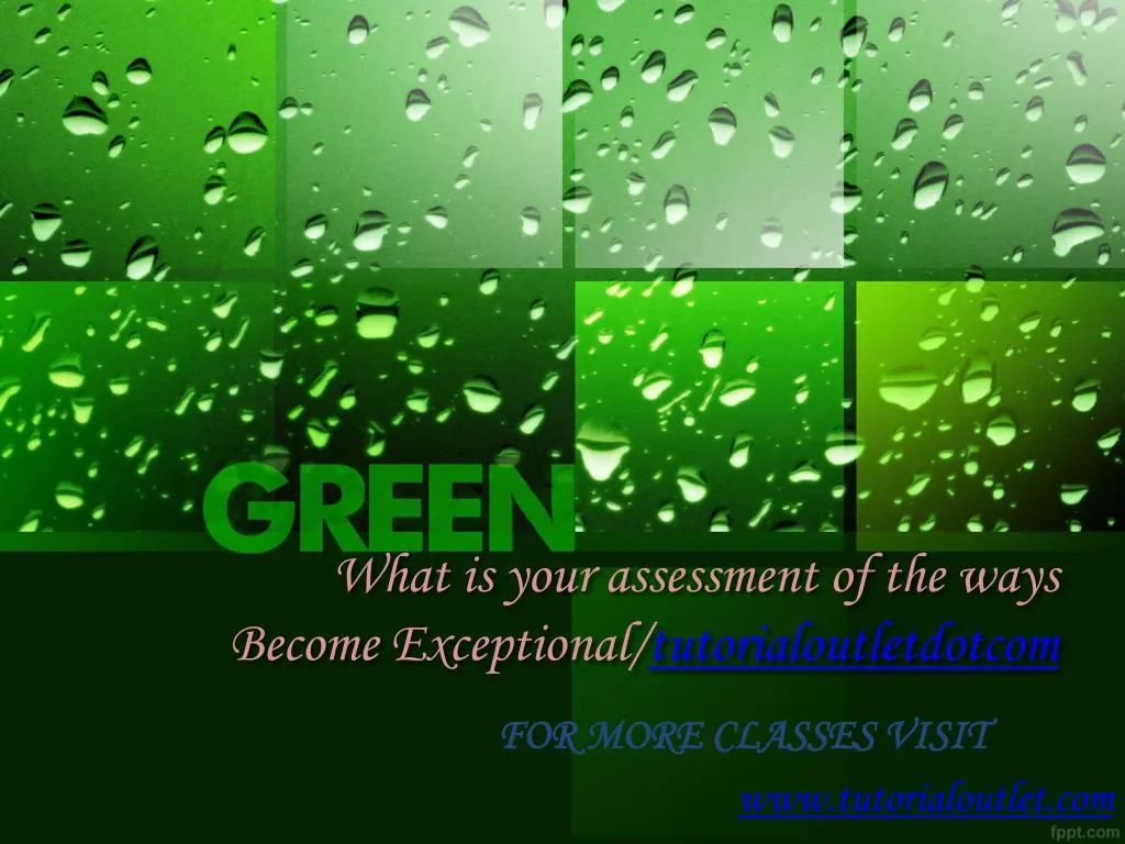 what is your assessment of the ways become exceptional tutorialoutletdotcom