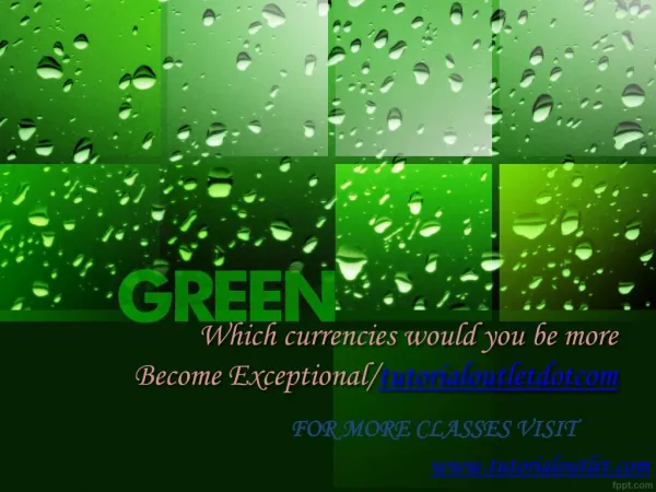 Which currencies would you be more Become Exceptional/tutorialoutletdotcom
