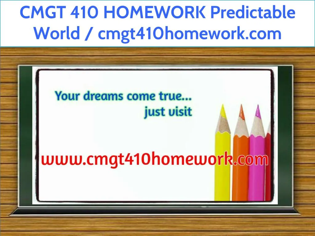 cmgt 410 homework predictable world