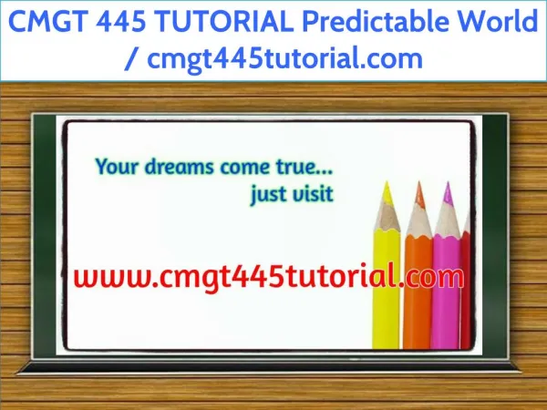 CMGT 445 TUTORIAL Predictable World / cmgt445tutorial.com