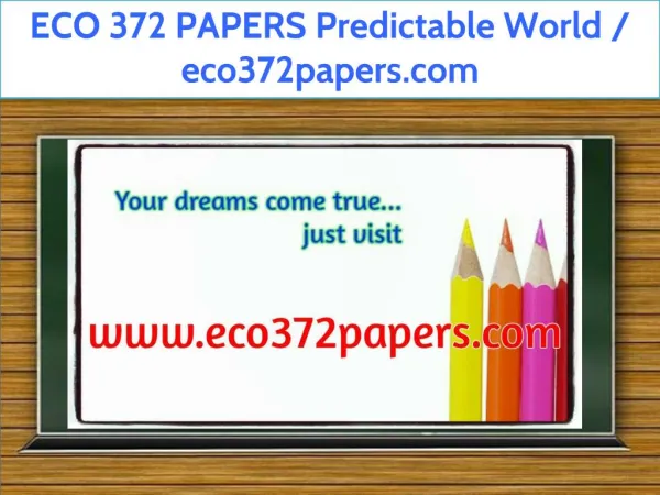 ECO 372 PAPERS Predictable World / eco372papers.com
