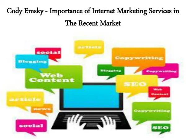 Cody Emsky - Importance of Internet Marketing Services in The Recent Market