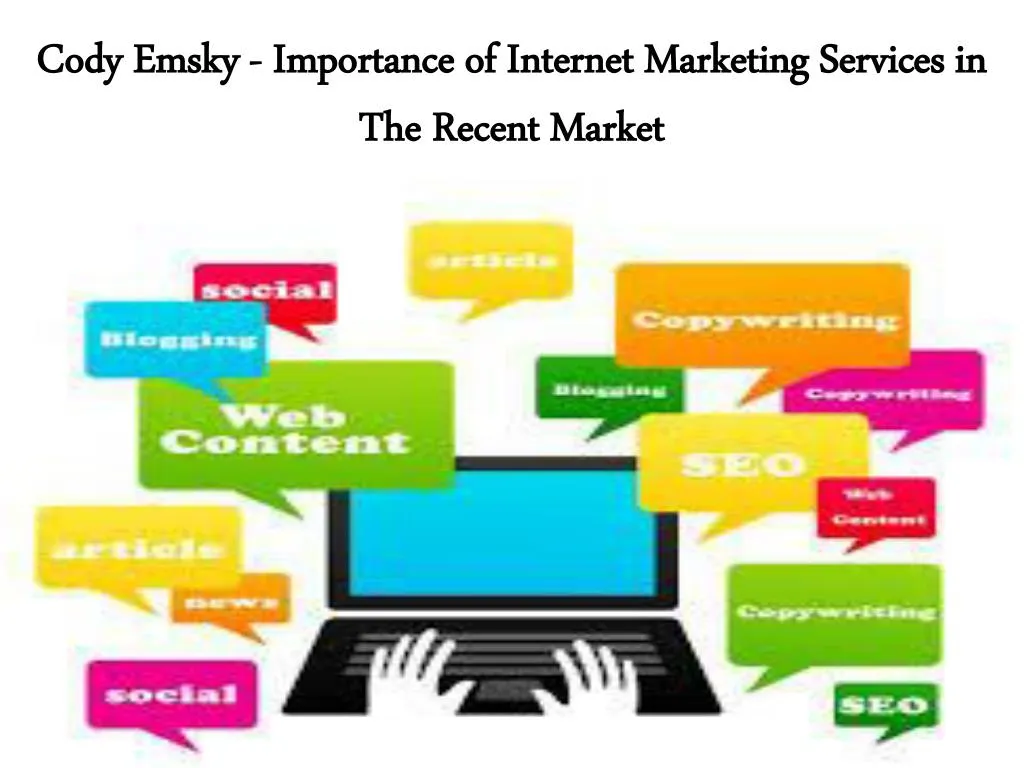 cody emsky importance of internet marketing services in the recent market