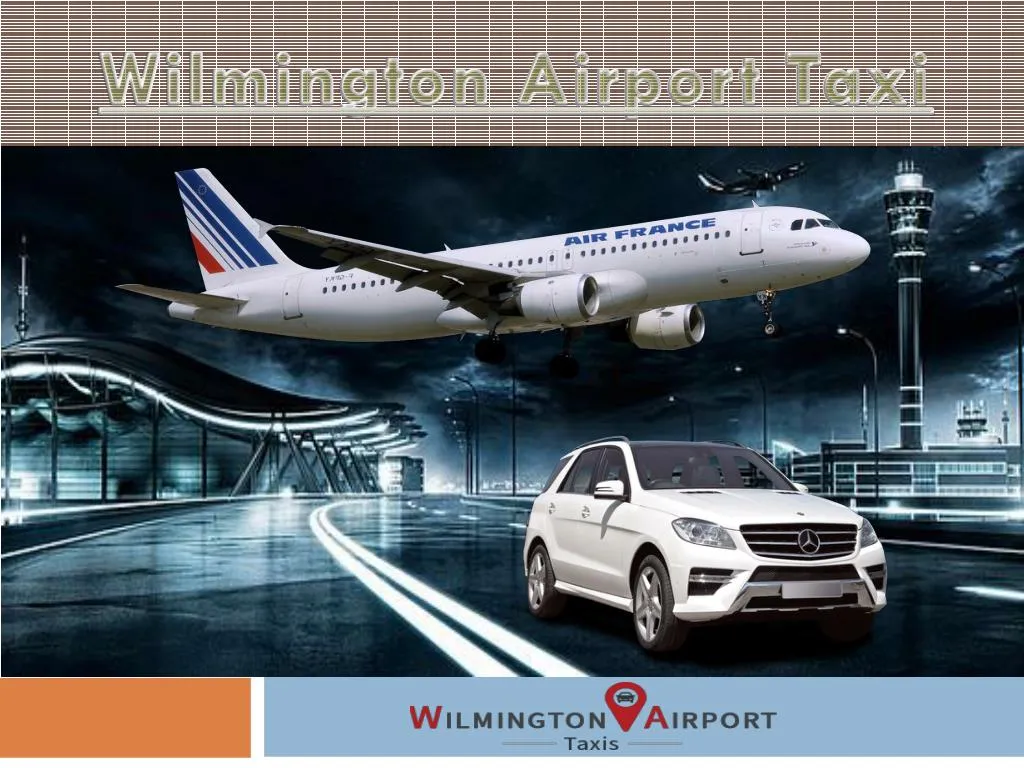 wilmington airport taxi
