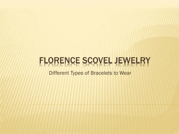 Florence scovel jewelry- Different Types of Bracelets to Wear
