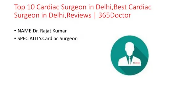 Top 10 Cardiac Surgeon in Delhi,Best Cardiac Surgeon in Delhi,Reviews | 365Doctor