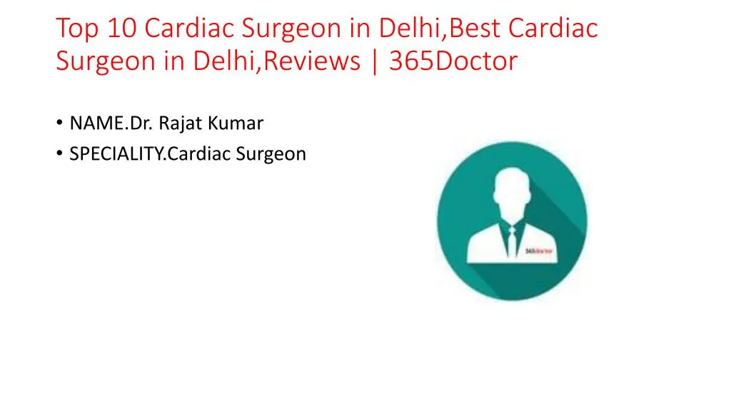 top 10 cardiac surgeon in delhi best cardiac surgeon in delhi reviews 365doctor