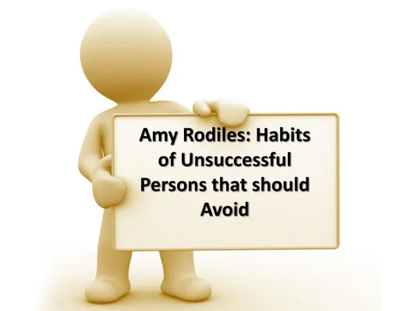 Amy Rodiles Habits of Unsuccessful Persons That Should Avoid