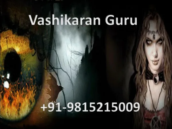 Famous Vashikaran guru- 91-9815215009