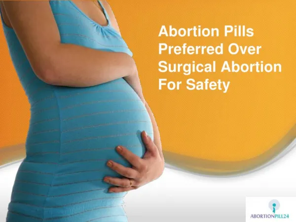 Abortion Pills Preferred Over Surgical Abortion For Safety