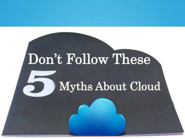 Don't follow these 5 myths about the cloud