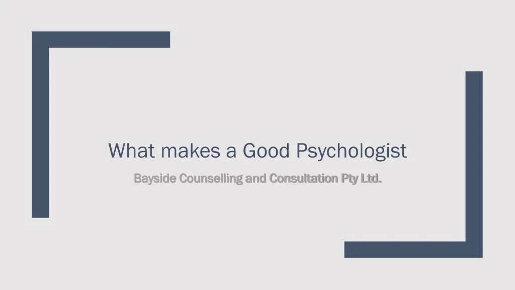 what makes a good psychologist