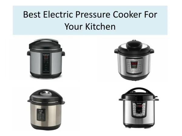 Best Electric Pressure Cooker For Your Kitchen 2018
