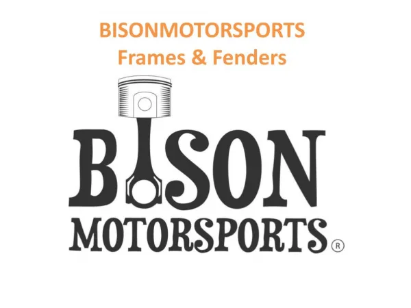 Bisonmotorsports - Frames & Fenders