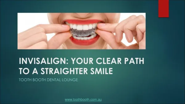Invisalign Your Clear Path To A Straighter Smile