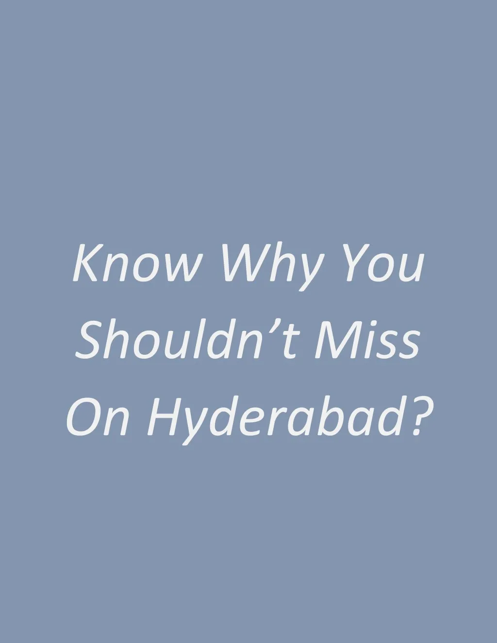 know why you shouldn t miss on hyderabad