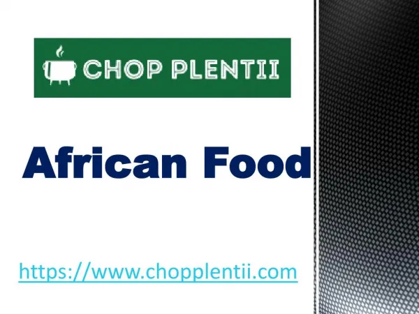 African Food - www.chopplentii.com