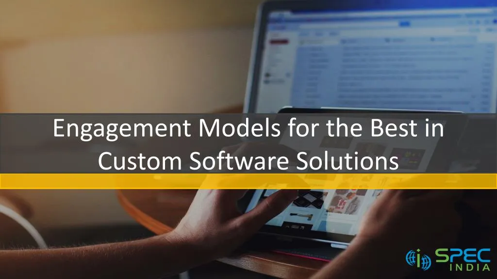 engagement models for the best in custom software solutions