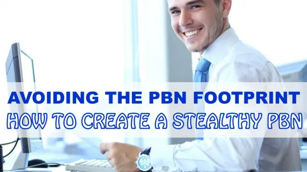 Avoiding the PBN Footprint How To Create a Stealthy PBN