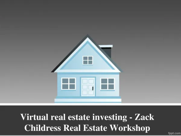 Virtual real estate investing - zack Childress real estate workshop