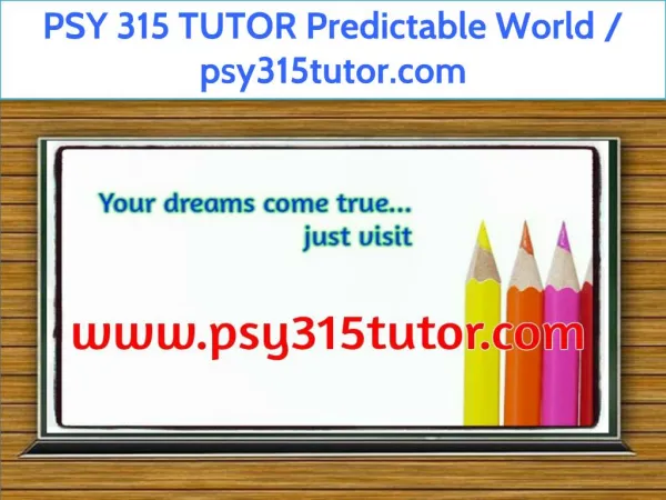PSY 315 TUTOR Predictable World / psy315tutor.com