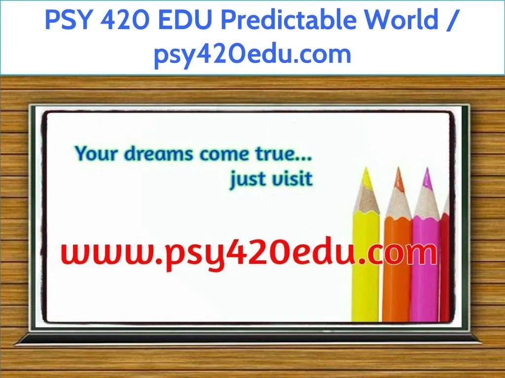 psy 420 edu predictable world psy420edu com