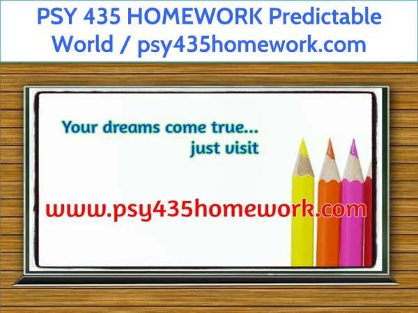 PSY 435 HOMEWORK Predictable World / psy435homework.com