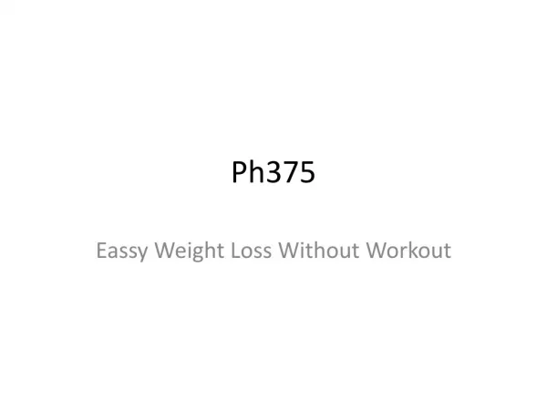 Ph375 : Trim Extra Fat & Get a Slim Body