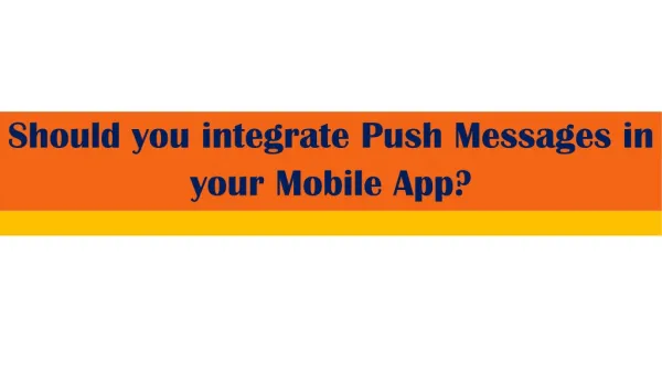 Should you integrate Push Messages in your Mobile App?