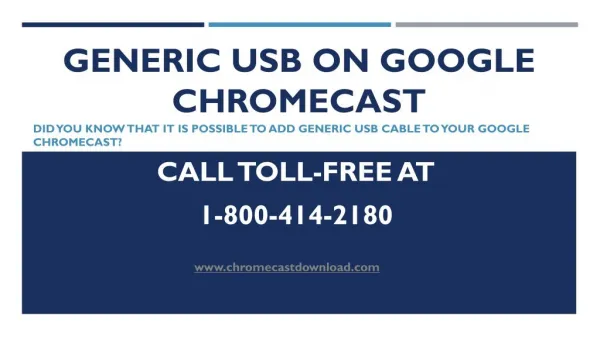 Call for 1-800-414-2180 generic usb on google Chromecast