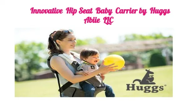Innovative Hip Seat Baby Carrier by Huggs | Abiie LLC