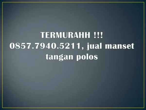 TERMURAHH !!! 0857.7940.5211, jual manset tangan sambung surabaya Jakarta