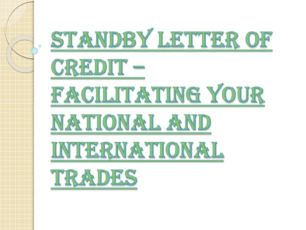standby letter of credit facilitating your national and international trades