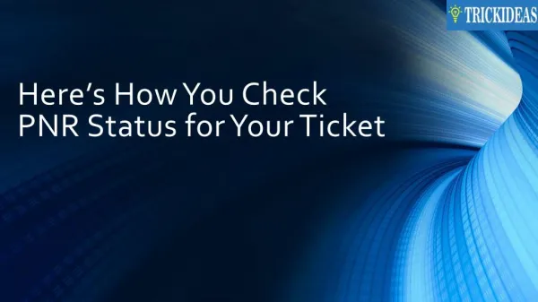 Here’s How You Check PNR Status for Your Ticket