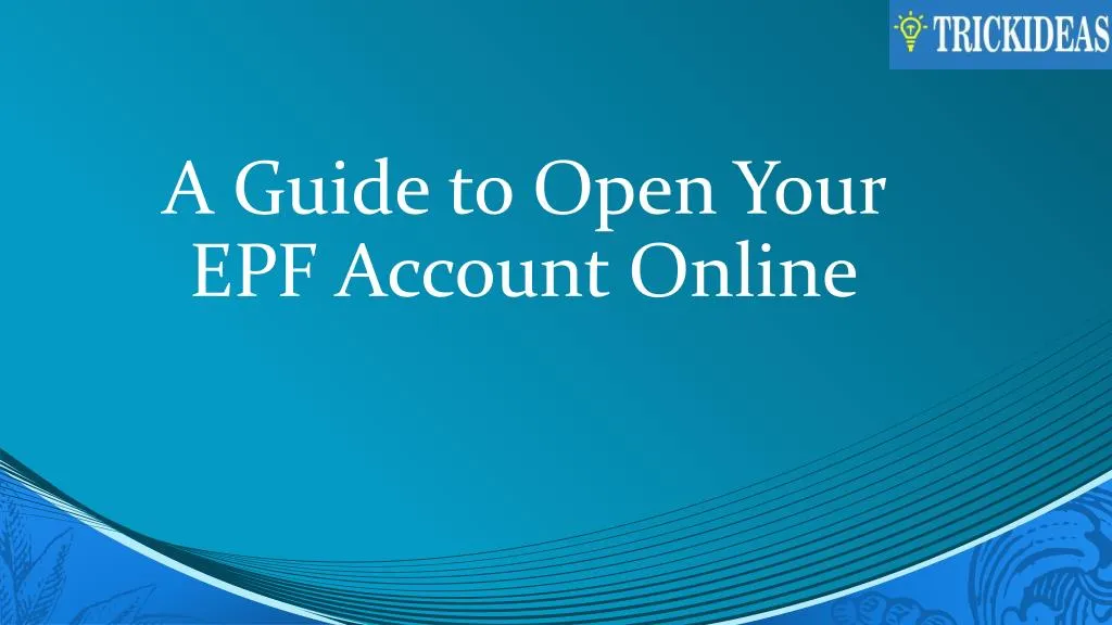 a guide to open your epf account online