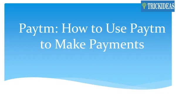 Paytm: How to Use Paytm to Make Payments