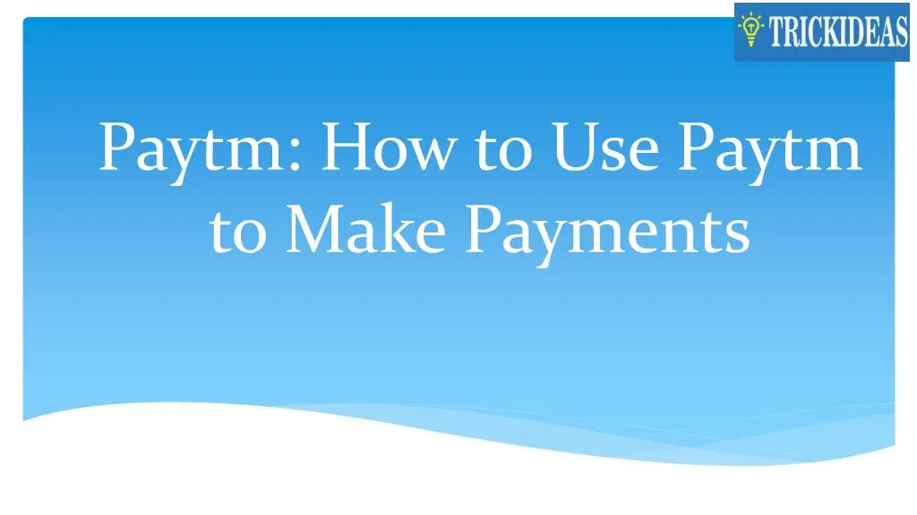 paytm how to use paytm to make payments